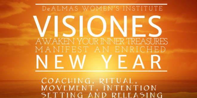 Visiones- 2015: Awaken Your Inner Treasures – Manifest an Enriched New Year!